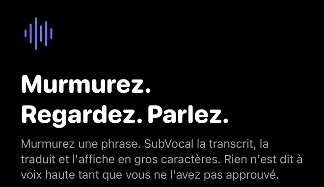 Début de l’écran d’accueil de SubVocal : Murmurez. Regardez. Parlez.