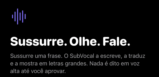 Parte inicial da tela de boas-vindas do SubVocal: Sussurre. Olhe. Fale.