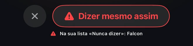 Dizer mesmo assim · Na sua lista «Nunca dizer»: Falcon
