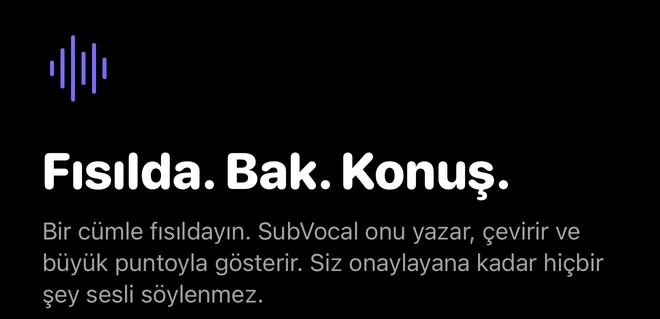 SubVocal karşılama ekranının başlangıcı: Fısılda. Bak. Konuş.